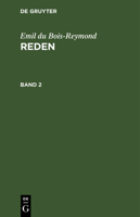 Emil Du Bois-Reymond: Reden. Band 2 3112375998 Book Cover