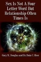 Sex Is Not A Four Letter Word But Relationship Often Times Is 1420895443 Book Cover