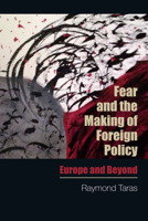 Fear and the Making of Foreign Policy: Europe and Beyond 0748699031 Book Cover