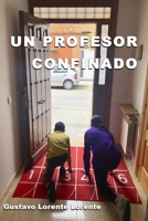 Un Profesor Confinado B0BQ9CM17H Book Cover