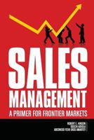 Sales Management: A Primer for Frontier Markets 1641133465 Book Cover