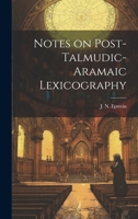 Notes on Post-Talmudic-Aramaic Lexicography 1022125427 Book Cover