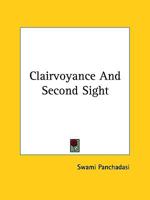 Clairvoyance And Second Sight 1425321771 Book Cover