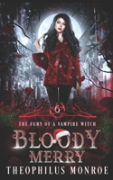 Bloody Merry (The Fury of a Vampire Witch) B0CPVF5D8J Book Cover