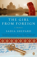 The Girl from Foreign: A Search for Shipwrecked Ancestors, Lost Loves, and Forgotten Histories 0143115774 Book Cover