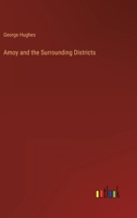 Amoy and the Surrounding Districts 3368151304 Book Cover