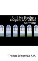 Am I My Brothers Keeper? and Other Sermons 0530510472 Book Cover