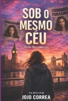 Sob o Mesmo Céu (Serie Recomeços) B0GNM1KMJX Book Cover