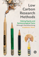 Low Carbon Research Methods (Goldsmiths Press / Methods Lab) 1915983487 Book Cover