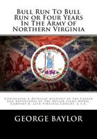 Bull Run To Bull Run: Or Four Years In The Army Of Northern Virginia 0548640289 Book Cover