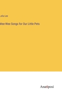 Wee-Wee Songs for Our Little Pets 3382197677 Book Cover