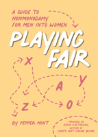 Playing Fair: A Guide to Nonmonogamy for Men into Women (Thorntree Fundamentals) 1944934383 Book Cover