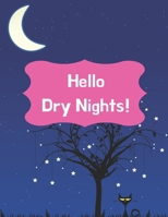 Hello Dry Nights!: Kids Bedwetting Management Star Reward Chart And Progress Tracker (34 weeks) 1688307702 Book Cover