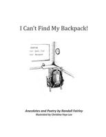 I Can't Find My Backpack! 193968711X Book Cover