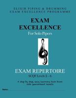 Exam Excellence for Solo Pipers: Exam Repertoire: Levels 2 - 6 1523891785 Book Cover