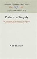 Prelude to Tragedy: the Negotiation and Breakdown of the Tripartite Convention of London, October 31, 1861 1512810401 Book Cover