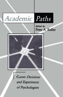 Academic Paths: Career Decisions and Experiences of Psychologists 0805813713 Book Cover