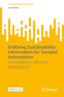 Unifying Sustainability Information for Societal Automation: Leveraging Collective Intelligence (SpringerBriefs in Business) 3031831195 Book Cover