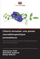 Clitoria ternatea: une plante neurothérapeutique prometteuse 6138266609 Book Cover