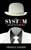 The System: And how the players play 1539905845 Book Cover