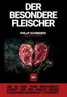 Der Besondere Fleischer: Wie du dein Team erfolgreich führst und den Umsatz deiner Fleischerei dauerhaft steigerst. 3347395522 Book Cover