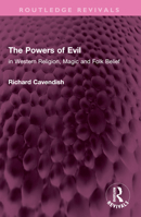 The Powers of Evil: in Western Religion, Magic and Folk Belief (Routledge Revivals) 1032426721 Book Cover