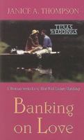 Banking on Love (Texas Weddings, Book 3) (Heartsong Presents #677) 1593108427 Book Cover
