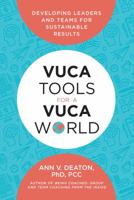 VUCA Tools for a VUCA World: Developing Leaders and Teams for Sustainable Results 0692074945 Book Cover