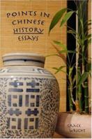 Points in Chinese History -- Essays 1430305878 Book Cover