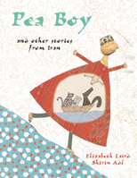 Pea Boy and Other Stories from Iran 1845079124 Book Cover