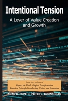 Intentional Tension: A Lever of Value Creation and Growth B0FB1S8N6W Book Cover