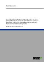 Laser Ignition of Internal Combustion Engines: Basic Laser and Ignition Optics Developments, Engine Application and Optical Diagnostics 3640881540 Book Cover