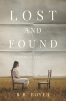 Lost and Found: Stories of Resilience B0FRVX6CLC Book Cover