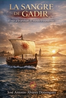 La Sangre de Gadir: El mar se lo arrebató. El mundo lo transformó. (Hijos de Hispania) (Spanish Edition) B0H5GF8DSJ Book Cover