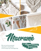 Macramé: The complete step by step guide for beginners to learn macrame just following these 21 projects ( with illustrations and patterns ) (Craft) 1914092120 Book Cover