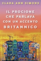 Il Procione che Parlava con un Accento Britannico (Italian Edition) B0FHC3CRW6 Book Cover