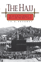 The Hajj: The Muslim Pilgrimage to Mecca and the Holy Places 0691021201 Book Cover