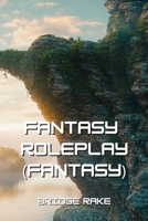 fantasy roleplay (Fantasy) B0DPMMHTXW Book Cover