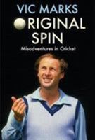 Original Spin: Misadventures in Cricket 1911630199 Book Cover
