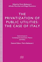 The Privatization Of Public Utilities: The Case Of Italy 1349252573 Book Cover