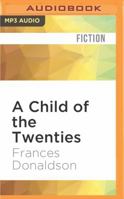 Child Of The Twenties 0297788884 Book Cover