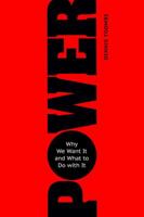 Power: Why We Want It and What to Do with It 1633881911 Book Cover