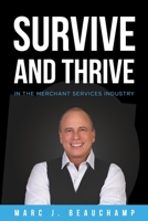 Survive and Thrive in the Merchant Services Industry 0578626497 Book Cover