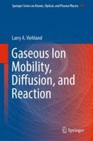 Gaseous Ion Mobility, Diffusion, and Reaction 3030044939 Book Cover