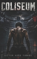 Coliseum: Torneo mortal de supervivencia Gamelit LitRPG donde la humanidad se mide en sangre y estadísticas (Spanish Edition) B0H19PSFG5 Book Cover