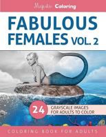 Fabulous Females Vol. 2: Grayscale Coloring for Adults 1533360588 Book Cover