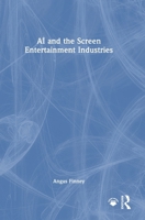 AI and the Screen Entertainment Industries 1041000448 Book Cover