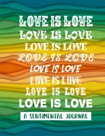 Love Is Love: A Sentimental Journal 1693425629 Book Cover