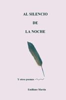 Al Silencio de la Noche: Y otros poemas (Spanish Edition) 1300719117 Book Cover