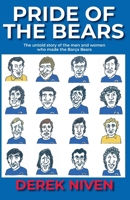 The Pride of the Bears: The untold story of the men and women who made the Bar�a Bears 0993555160 Book Cover
